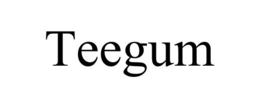 TEEGUM trademark
