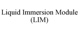 LIQUID IMMERSION MODULE (LIM) trademark