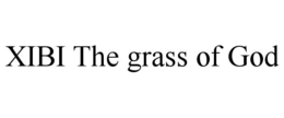 XIBI THE GRASS OF GOD trademark