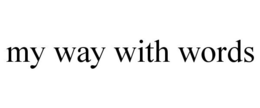 MY WAY WITH WORDS trademark