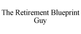 THE RETIREMENT BLUEPRINT GUY trademark