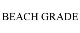 BEACH GRADE trademark