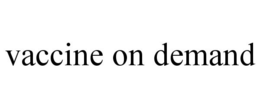 VACCINE ON DEMAND trademark