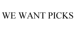 WE WANT PICKS trademark