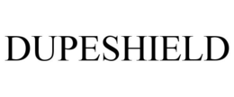 DUPESHIELD trademark