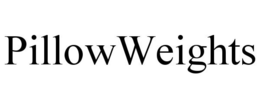 PILLOWWEIGHTS trademark