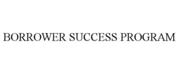 BORROWER SUCCESS PROGRAM trademark