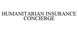 HUMANITARIAN INSURANCE CONCIERGE trademark