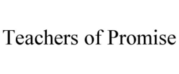 TEACHERS OF PROMISE trademark