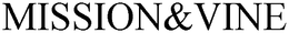 MISSION&VINE trademark