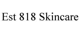 EST 818 SKINCARE trademark