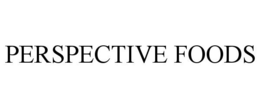 PERSPECTIVE FOODS trademark