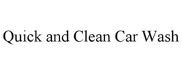 QUICK AND CLEAN CAR WASH trademark