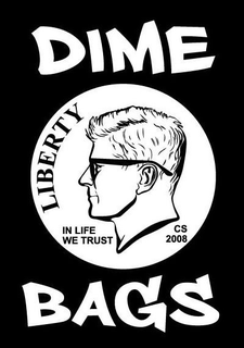DIME BAGS LIBERTY IN LIFE WE TRUST CS 2008 trademark
