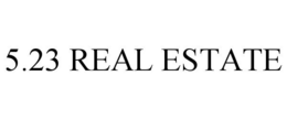 5.23 REAL ESTATE trademark