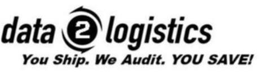 DATA 2 LOGISTICS YOU SHIP. WE AUDIT. YOU SAVE! trademark