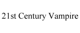 21ST CENTURY VAMPIRE trademark