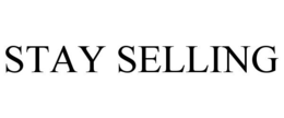 STAY SELLING trademark