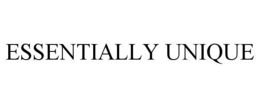 ESSENTIALLY UNIQUE trademark