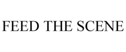 FEED THE SCENE trademark