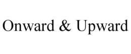 ONWARD & UPWARD trademark
