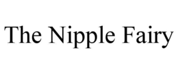 THE NIPPLE FAIRY trademark