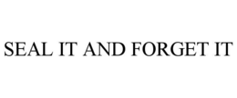 SEAL IT AND FORGET IT trademark