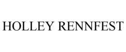 HOLLEY RENNFEST trademark