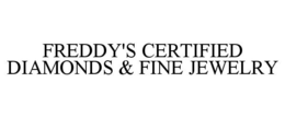 FREDDY'S CERTIFIED DIAMONDS & FINE JEWELRY trademark