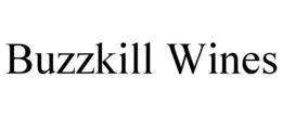 BUZZKILL WINES trademark