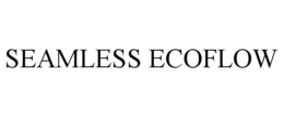 SEAMLESS ECOFLOW trademark