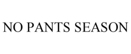 NO PANTS SEASON trademark
