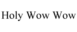 HOLY WOW WOW trademark