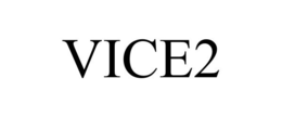 VICE2 trademark