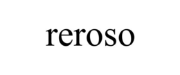 REROSO trademark