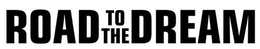 ROAD TO THE DREAM trademark