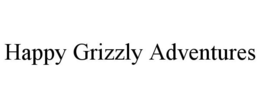 HAPPY GRIZZLY ADVENTURES trademark