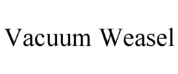 VACUUM WEASEL trademark