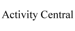 ACTIVITY CENTRAL trademark
