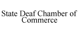 STATE DEAF CHAMBER OF COMMERCE trademark
