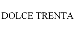 DOLCE TRENTA trademark
