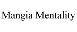MANGIA MENTALITY trademark