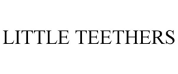 LITTLE TEETHERS trademark