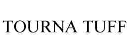 TOURNA TUFF trademark