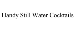 HANDY STILL WATER COCKTAILS trademark