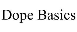DOPE BASICS trademark