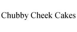 CHUBBY CHEEK CAKES trademark