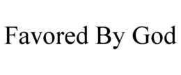 FAVORED BY GOD trademark