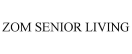 ZOM SENIOR LIVING trademark