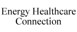 ENERGY HEALTHCARE CONNECTION trademark